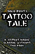 Tattoo Tale by Mike Bent