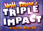 Triple Impact by Matt Ellison