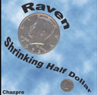 Raven Shrinking Half Dollar by Chazpro Magic